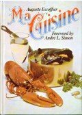 Auguste Escoffier - Ma Cuisine