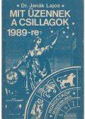 Dr. Janák Lajos - Mit üzennek a csillagok 1989-re?