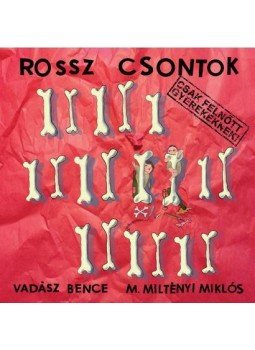Vadász Bence , M. Miltényi Miklós - Rossz csontok Vadász Bence , M. Miltényi Miklós - Rossz csontok, null 2016 antikvár könyv