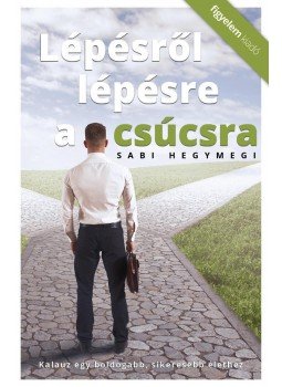 Sabi Hegymegi - Lépésről lépésre a csúcsra, null 2016 antikvár könyv