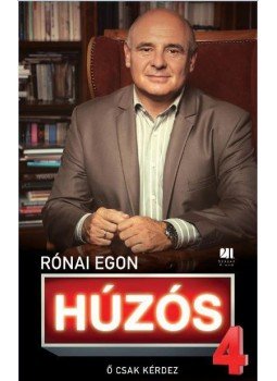 Rónai Egon - Húzós 4. Rónai Egon - Húzós 4., Budapest 2016 antikvár könyv