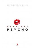Bret Easton Ellis - Amerikai Psycho
