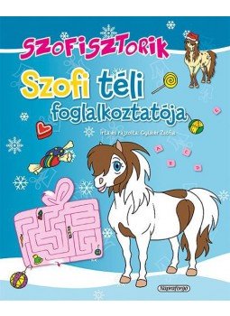 Gyükér Zsófia - Szofisztorik - Szofi téli foglalkoztatója Gyükér Zsófia - Szofisztorik - Szofi téli foglalkoztatója, null 2016 antikvár könyv