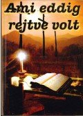 Boros János - Ami eddig rejtve volt (dedikált)