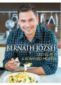 Bernáth József - Legyél te is a konyhád mestere