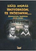 Szűcs András - Hazugsággal és erőszakkal