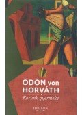 Ödön von Horváth - Korunk gyermeke