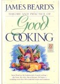 James Beard - James Beard's Theory and Practice of Good Cooking