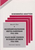 Bencsik Péter - Helységnévváltozások Köztes-Európában 1763-1995 / Place-name changes in Europe-Between 1763-1995 (dedikált)