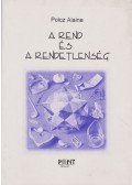 Polcz Alaine - A rend és a rendetlenség