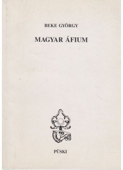 Beke György - Magyar áfium (dedikált) Beke György - Magyar áfium (dedikált), Budapest 1995 antikvár könyv