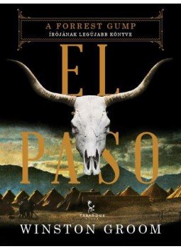 Winston Groom - El Paso Winston Groom - El Paso, 2016 antikvár könyv