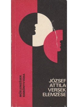 Szabolcsi Miklós - József Attila-versek elemzése Szabolcsi Miklós - József Attila-versek elemzése, Budapest 1980 antikvár könyv