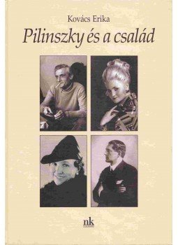 Kovács Erika - Pilinszky és a család Kovács Erika - Pilinszky és a család, Budapest 2009 antikvár könyv