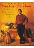 Rick Bayless - Rick Bayless's Mexican Kitchen