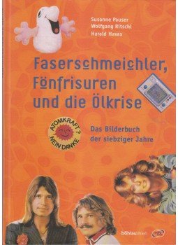 Pauser, Susanne, Ritschl, Wolfgang - Faserschmeichler, fönfrisuren und die ölkrise Pauser, Susanne, Ritschl, Wolfgang - Faserschmeichler, fönfrisuren und die ölkrise, 2000 antikvár könyv