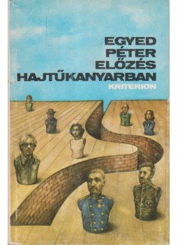 Egyed Péter - Előzés hajtűkanyarban Egyed Péter - Előzés hajtűkanyarban, Bukarest 1984 antikvár könyv