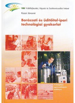 KAZAI JÁNOSNÉ - É-386 BORÁSZATI ÉS ÜDÍTŐITAL-IPARI TECHNOLÓGIAI GYAKORLAT, null 0 antikvár könyv