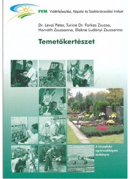 LÉVAI, TURINÉ ,  HORVÁTH ,  ELEKNÉ - K-569 TEMETŐKERTÉSZET, null 2013 antikvár könyv
