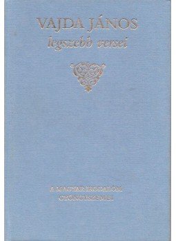 Vajda János - Vajda János legszebb versei Vajda János - Vajda János legszebb versei, Budapest 1993 antikvár könyv