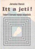 Jaroslav Mares - Itt a jeti!