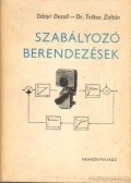 Dányi Dezső,Telkes Zoltán dr. - Szabályozó berendezések