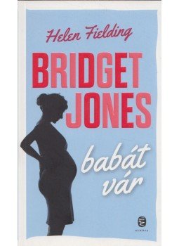 Helen Fielding - Bridget Jones babát vár Helen Fielding - Bridget Jones babát vár, Budapest 2016 antikvár könyv