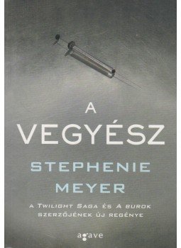 Stephenie Meyer - A Vegyész Stephenie Meyer - A Vegyész, Budapest 2016 antikvár könyv