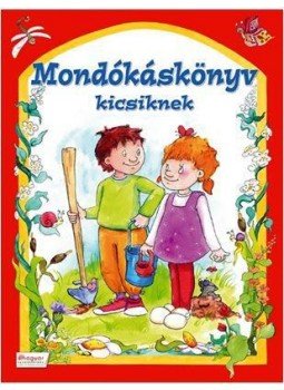- Mondókáskönyv kicsiknek - Mondókáskönyv kicsiknek, Budapest 2016 antikvár könyv