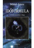 Máté Imre - Időformula - A fizika kozmikus világa