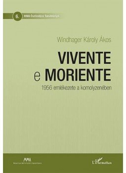 Windhager Károly Ákos - Vivente e moriente Windhager Károly Ákos - Vivente e moriente, Budapest 2016 antikvár könyv
