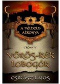 Csikász Lajos - Vörös-kék lobogók