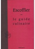 Auguste Escoffier - Le guide culinaire