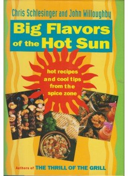 Chris Schlesinger, John Willoughby - Big Flavors of the Hot Sun, New York 1994 antikvár könyv