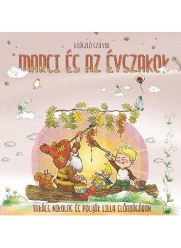 Klászló Szilvia - MARCI ÉS AZ ÉVSZAKOK - HANGOSKÖNYV Klászló Szilvia - MARCI ÉS AZ ÉVSZAKOK - HANGOSKÖNYV, null 2016 antikvár könyv