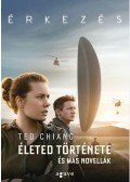 Ted Chiang - Életed története és más novellák