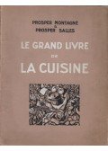 Prosper Montagné,Prosper Salles - Le grande livre de la cuisine