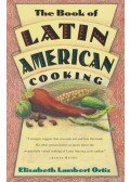 Elisabeth Lambert Ortiz - The Book of Latin American Cooking