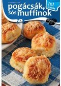 Elek Mária - Pogácsák, sós muffinok