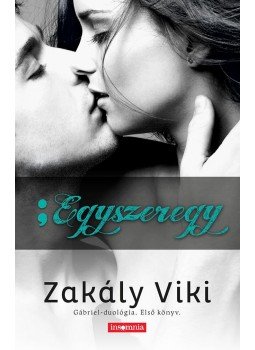 Zakály Viki - Egyszeregy Zakály Viki - Egyszeregy, Budapest 2016 antikvár könyv