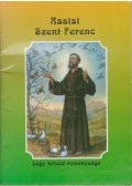 Szerencsés Zsolt - Légy híveid reménysége: Assisi Szent Ferenc