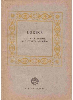 Tamás György - Logika a gimnáziumok IV. osztálya számára Tamás György - Logika a gimnáziumok IV. osztálya számára, Budapest 1964 antikvár könyv