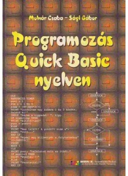 Molnár Csaba, Sági Gábor - Programozás Quick Basic nyelven Molnár Csaba, Sági Gábor - Programozás Quick Basic nyelven, 0 antikvár könyv