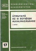 Poós László - Útmutató az si egységek alkalmazásához I. kötet