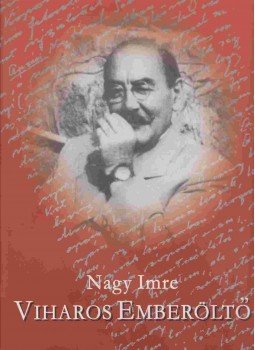 Nagy Imre - Viharos emberöltő Nagy Imre - Viharos emberöltő, Budapest 2002 antikvár könyv
