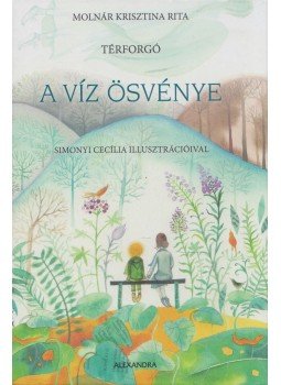 Molnár Krisztina Rita - A víz ösvénye Molnár Krisztina Rita - A víz ösvénye, Pécs 2016 antikvár könyv