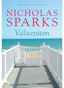 Nicholas Sparks - Válaszúton Nicholas Sparks - Válaszúton, null 2016 antikvár könyv