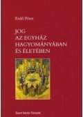 Erdő Péter - Jog az Egyház hagyományában és életében