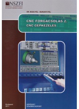 Boza Pál Dr., Burunyi Pál - CNC FORGÁCSOLÁS 2. - CNC GÉPKEZELÉS, null 2009 antikvár könyv