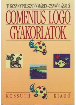 Turcsányiné Szabó Márta, Zsakó László - Comenius Logo gyakorlatok Turcsányiné Szabó Márta, Zsakó László - Comenius Logo gyakorlatok, Budapest 1997 antikvár könyv
